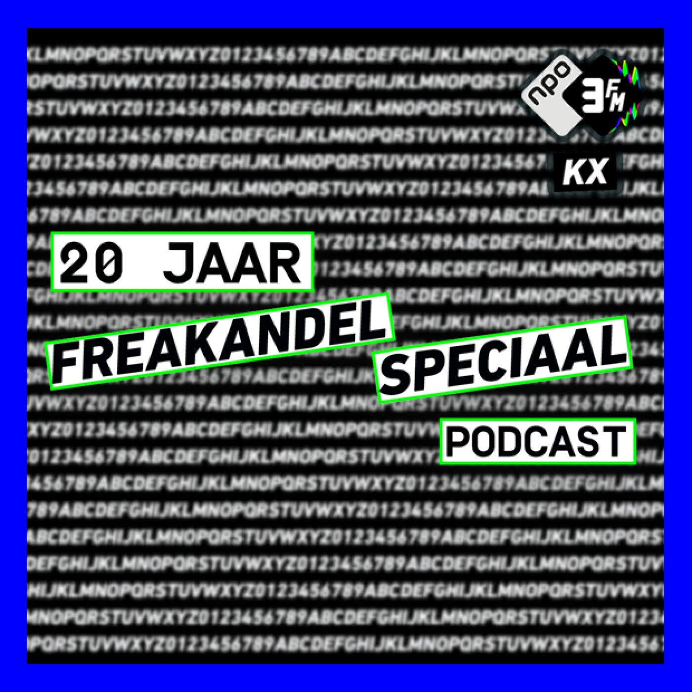 20 Jaar Freakandel Speciaal:NPO 3FM KX / NTR