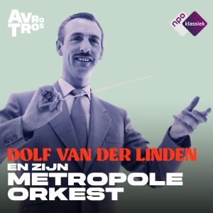 Dolf van der Linden en zijn Metropole Orkest - vanaf donderdag 1 juni te beluisteren