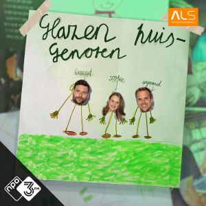 #3 - Barend, Sophie en Wijnand over ALS | Glazen Huisgenoten | 3FM Serious Request 2023