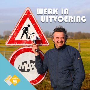 #5 - Werk in Uitvoering: Bakker Arjan van der Eijk